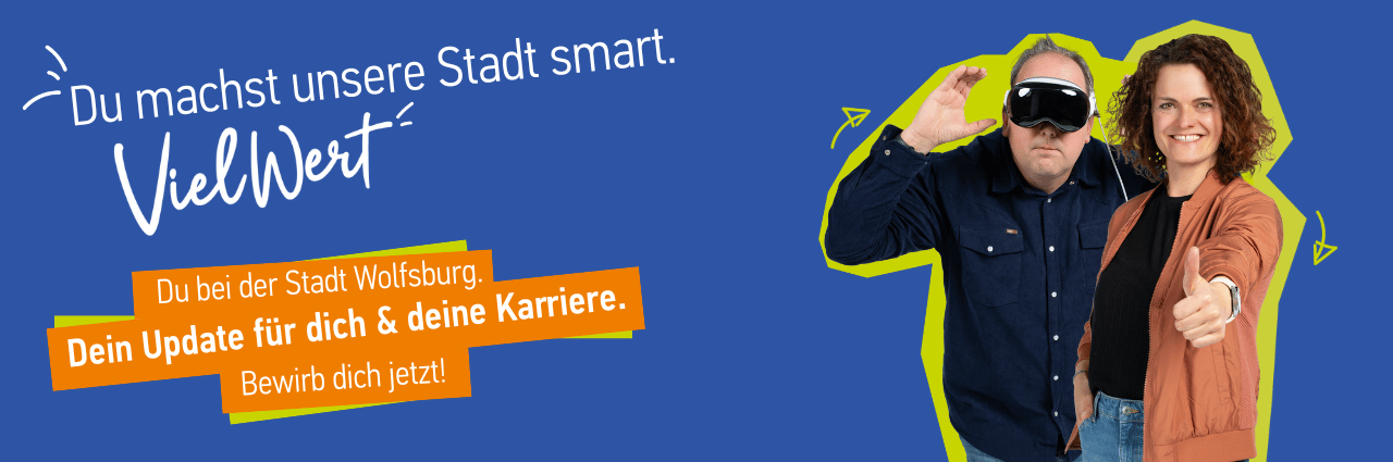 Mann mit VR Brille und Frau blauem Hintergrund. Daneben Text: Du machst den Unterschied. VielWert. Du bei der Stadt Wolfsburg. Dein Update für dich & deine Karriere. Bewirb dich jetzt!